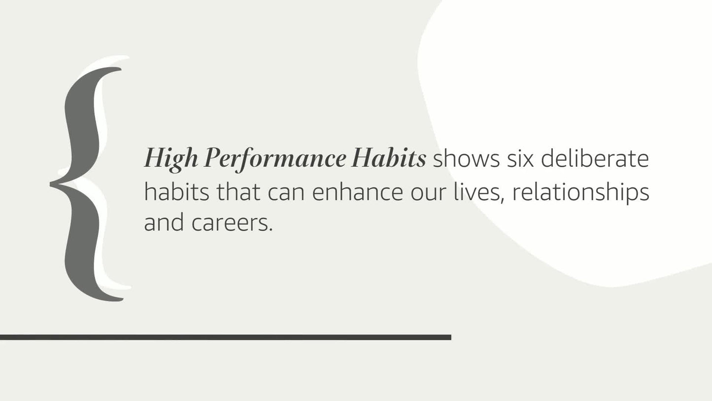 High Performance Habits: How Extraordinary People Become That Way