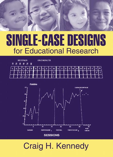Single-Case Designs for Educational Research by Kennedy, Cra
