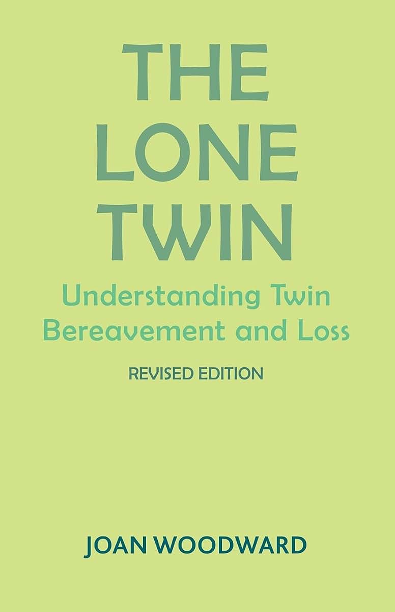 The Lone Twin: Understanding Twin Bereavement and Loss (Revised Edition)
