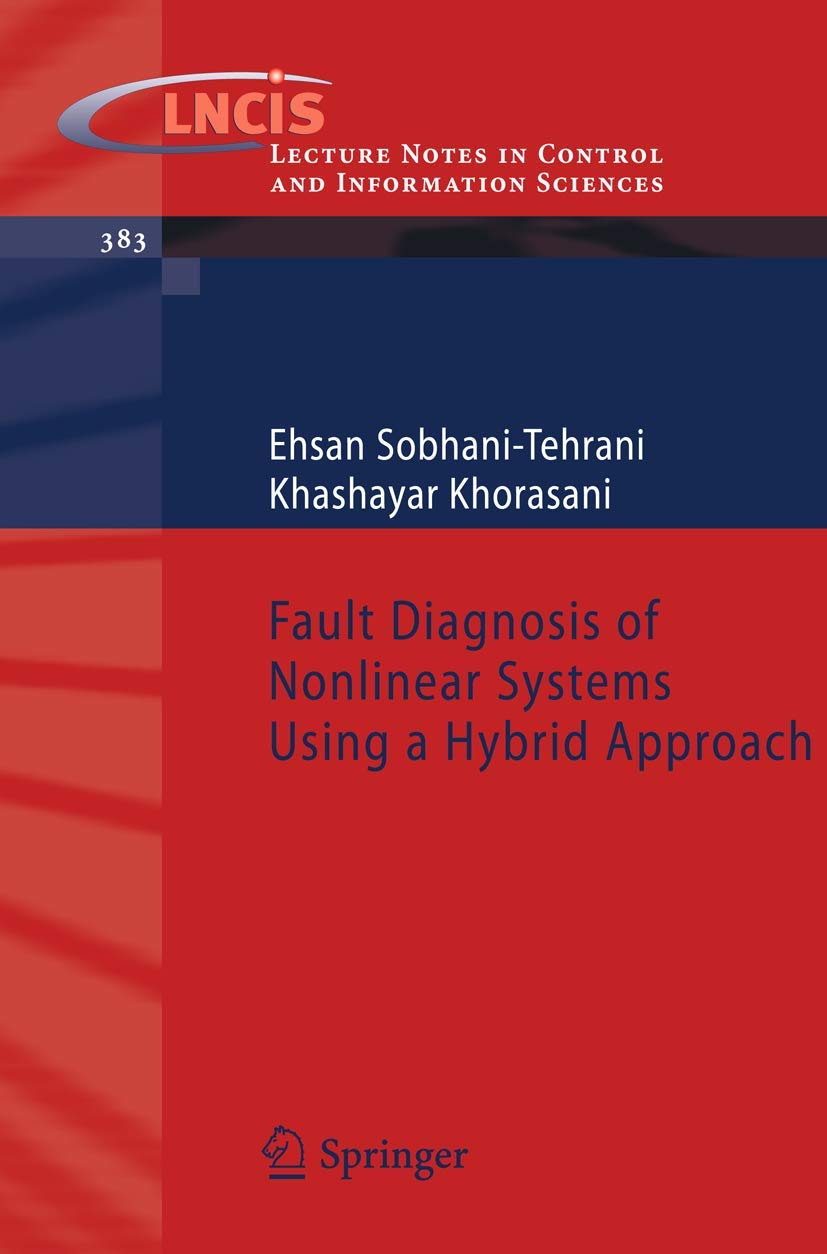 Fault Diagnosis of Nonlinear Systems Using a Hybrid Approach (Lecture Notes in Control and Information Sciences, 383)