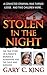 Stolen in the Night: The True Story of a Family's Murder, a Kidnapping and the Child Who Survived