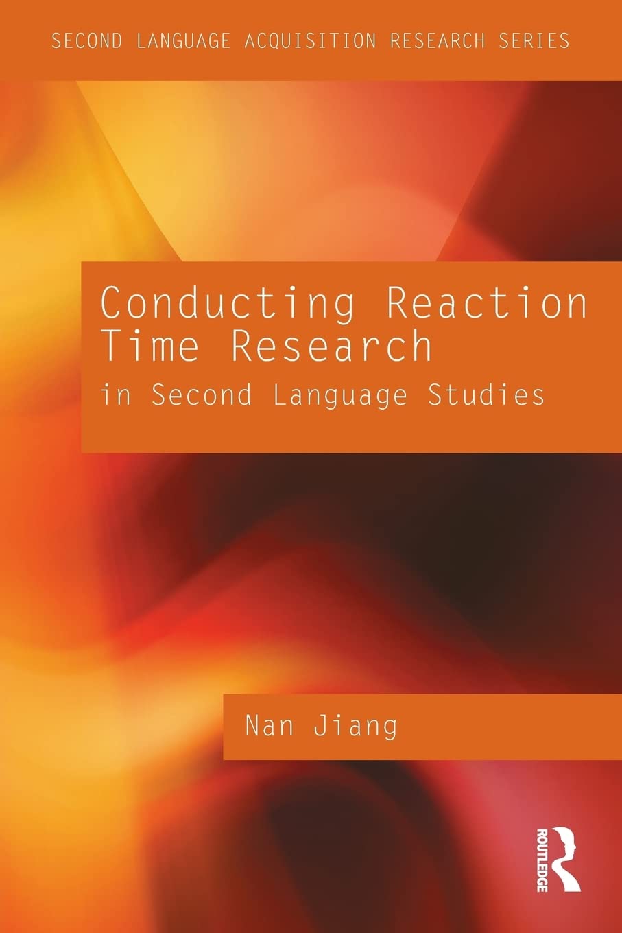 Conducting Reaction Time Research in Second Language Studies (Second Language Acquisition Research Series)