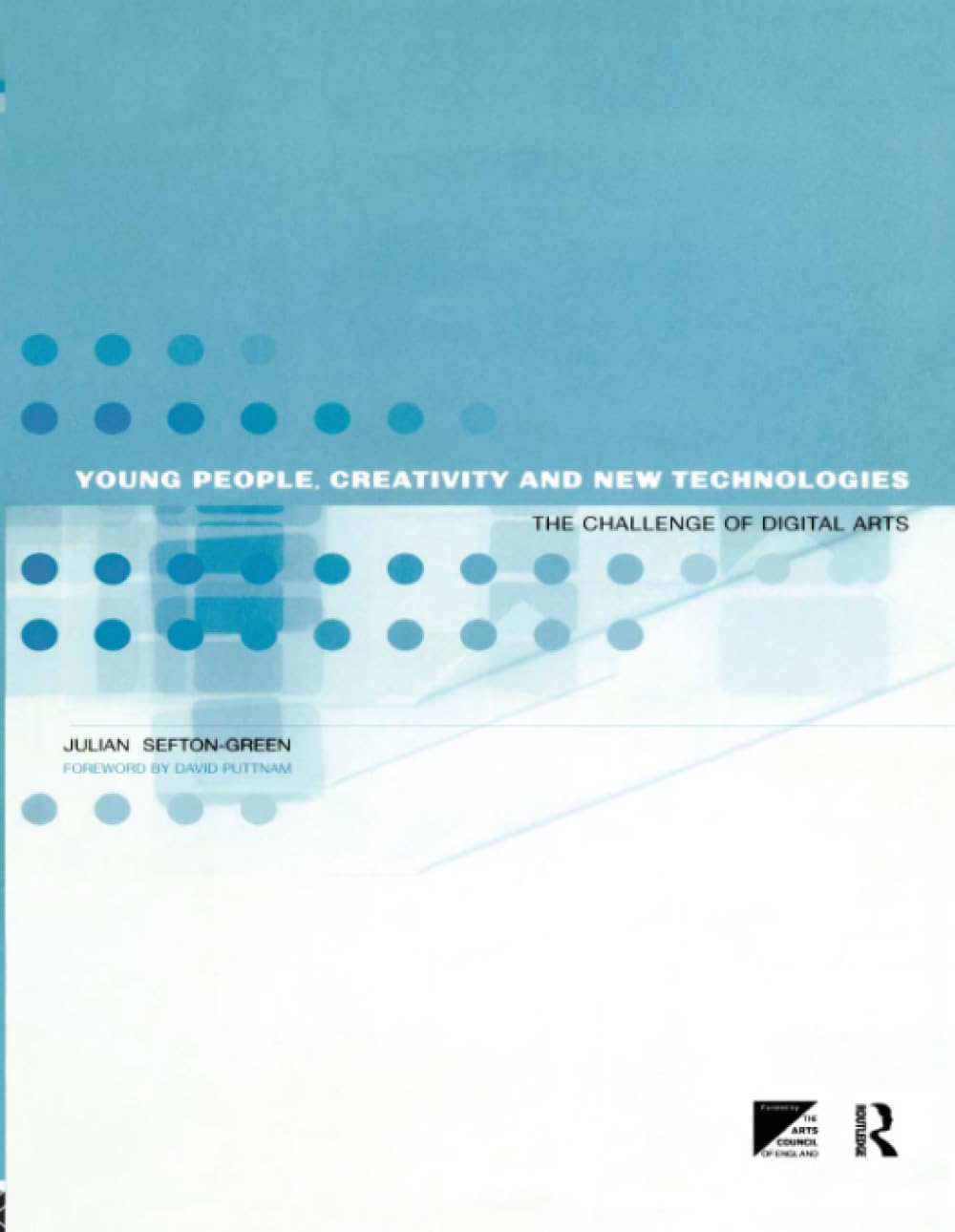 Young People, Creativity and New Technologies:the Challenge of DIgital Arts