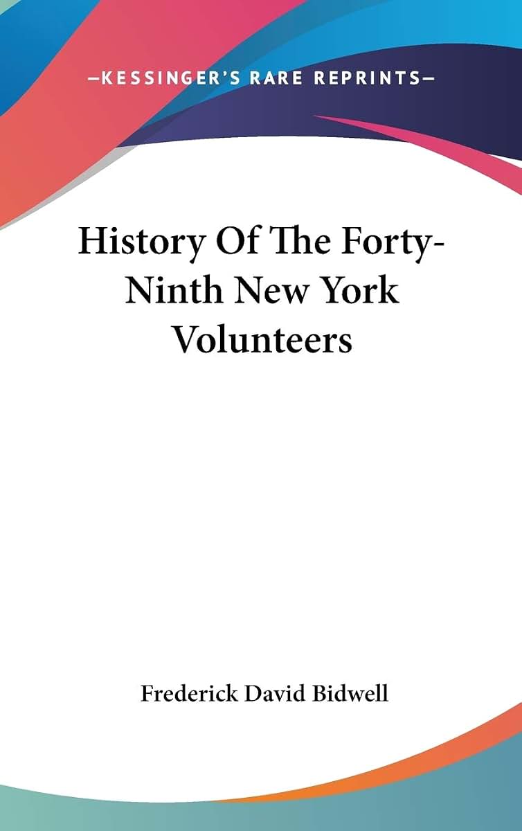 History Of The Forty-Ninth New York Volunteers