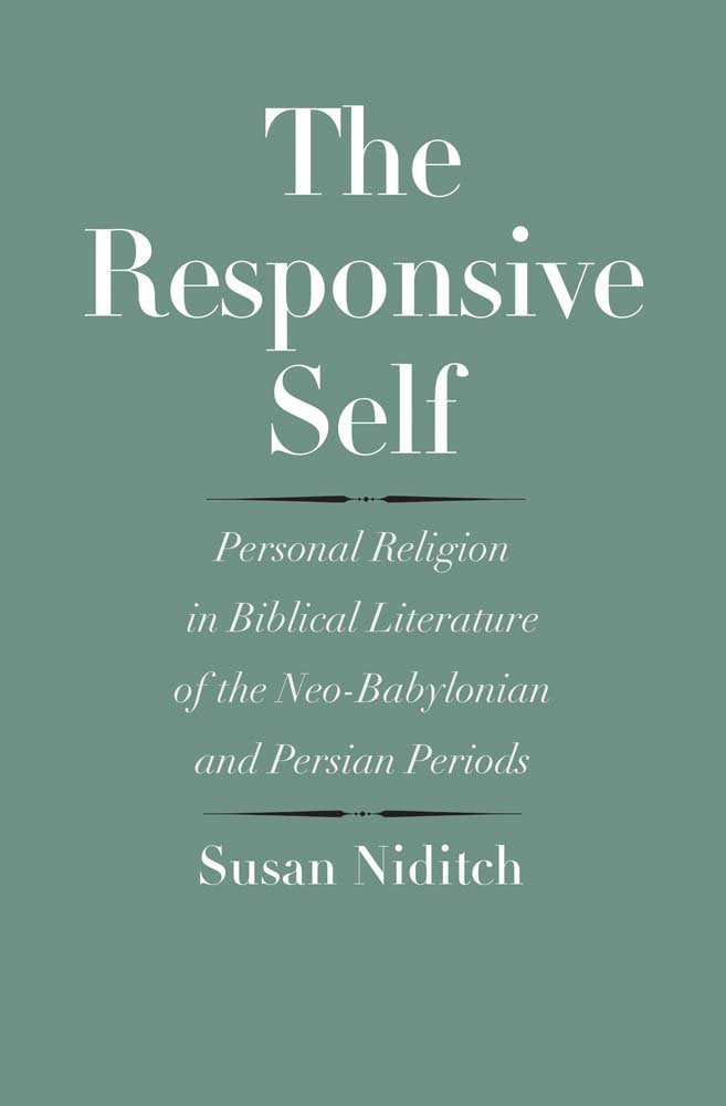 The Responsive Self: Personal Religion in Biblical Literature of the Neo-Babylonian and Persian Periods (The Anchor Yale Bible Reference Library)