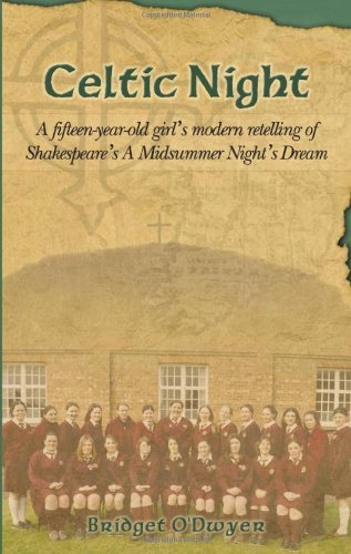 Celtic Night: A Fifteen-Year-Old Girl's Modern Retelling of Shakespeare's A Midsummer Night's Dream