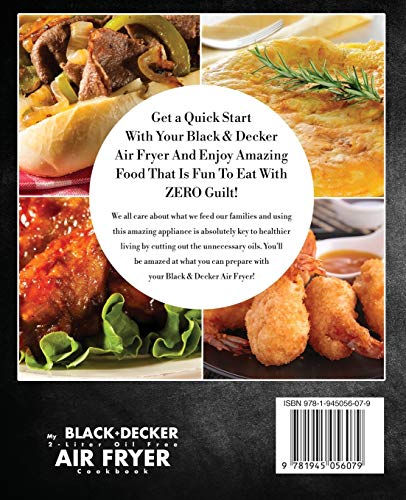My BLACK and DECKER 2-Liter Oil Free Air Fryer Cookbook: Invigorate Your Cooking with These 100 Easy, Healthy, and Innovative Recipes