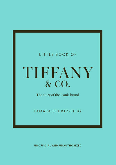 Little Book of Tiffany & Co.: The story of the iconic jewellery brand (Little Books of Fashion)
