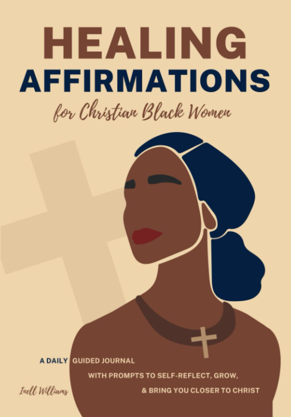 Healing Affirmations for Christian Black Women: A Daily Guided Journal With Prompts to Self-Reflect, Grow, & Bring You Closer to Christ Self-Love Gift for Black Girls & Women