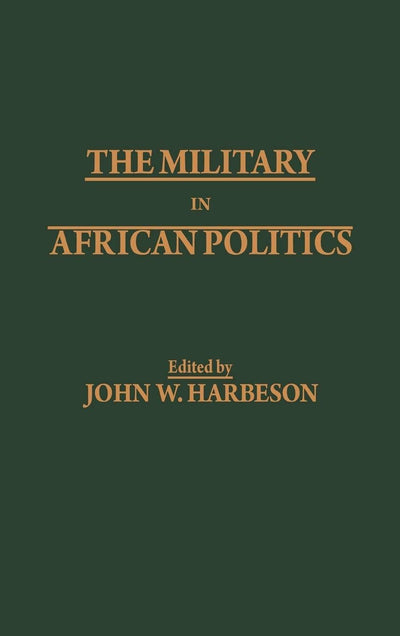 The Military in African Politics (SAIS Studies on Africa)
