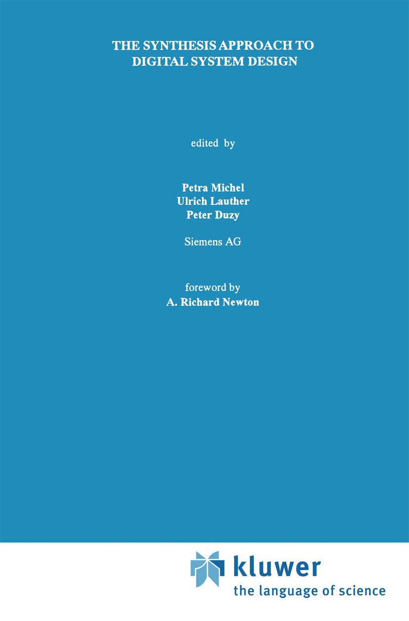 The Synthesis Approach to Digital System Design (The Springer International Series in Engineering and Computer Science, 170)