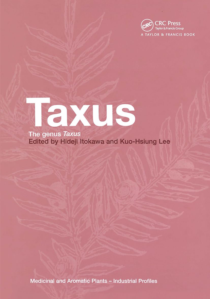 Taxus: The Genus Taxus (Medicinal and Aromatic Plants - Industrial Profiles)