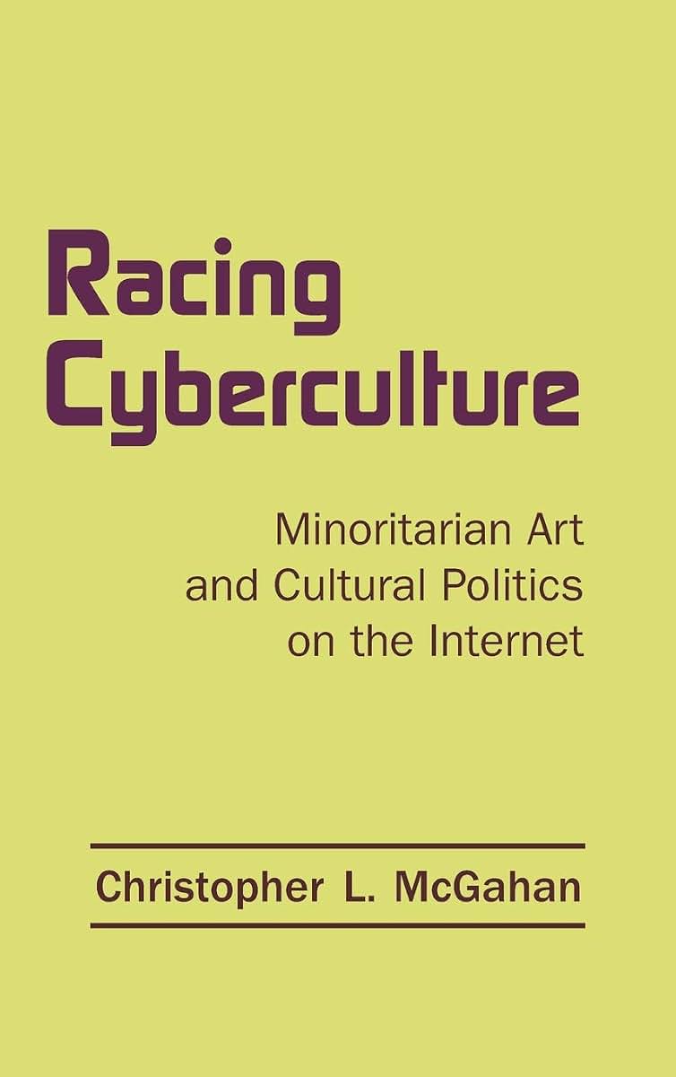 Racing Cyberculture (Routledge Studies in New Media and Cyberculture)