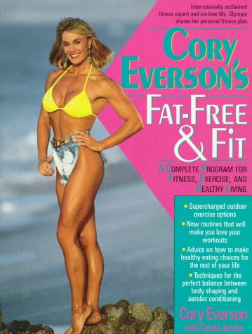 Cory Eversons Fat-Free and Fit by Everson, Cory
