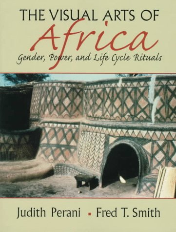 Visual Arts of Africa: Gender, Power, and Life Cycle Rituals