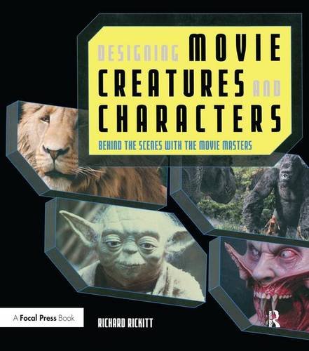Designing Movie Creatures and Characters: Behind the scenes