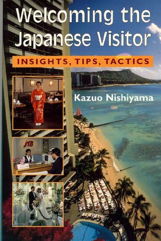 Welcoming the Japanese Visitor: Insights, Tips, Tactics (Kolowalu Books (Paperback))