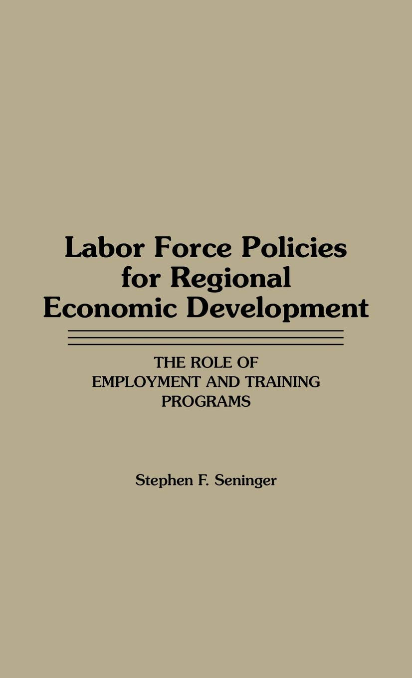 Labor Force Policies for Regional Economic Development: The Role of Employment and Training Programs