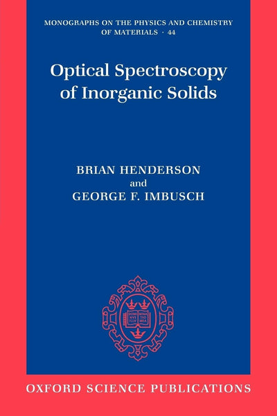 Optical Spectroscopy of Inorganic Solids (Monographs on the Physics and Chemistry of Materials)