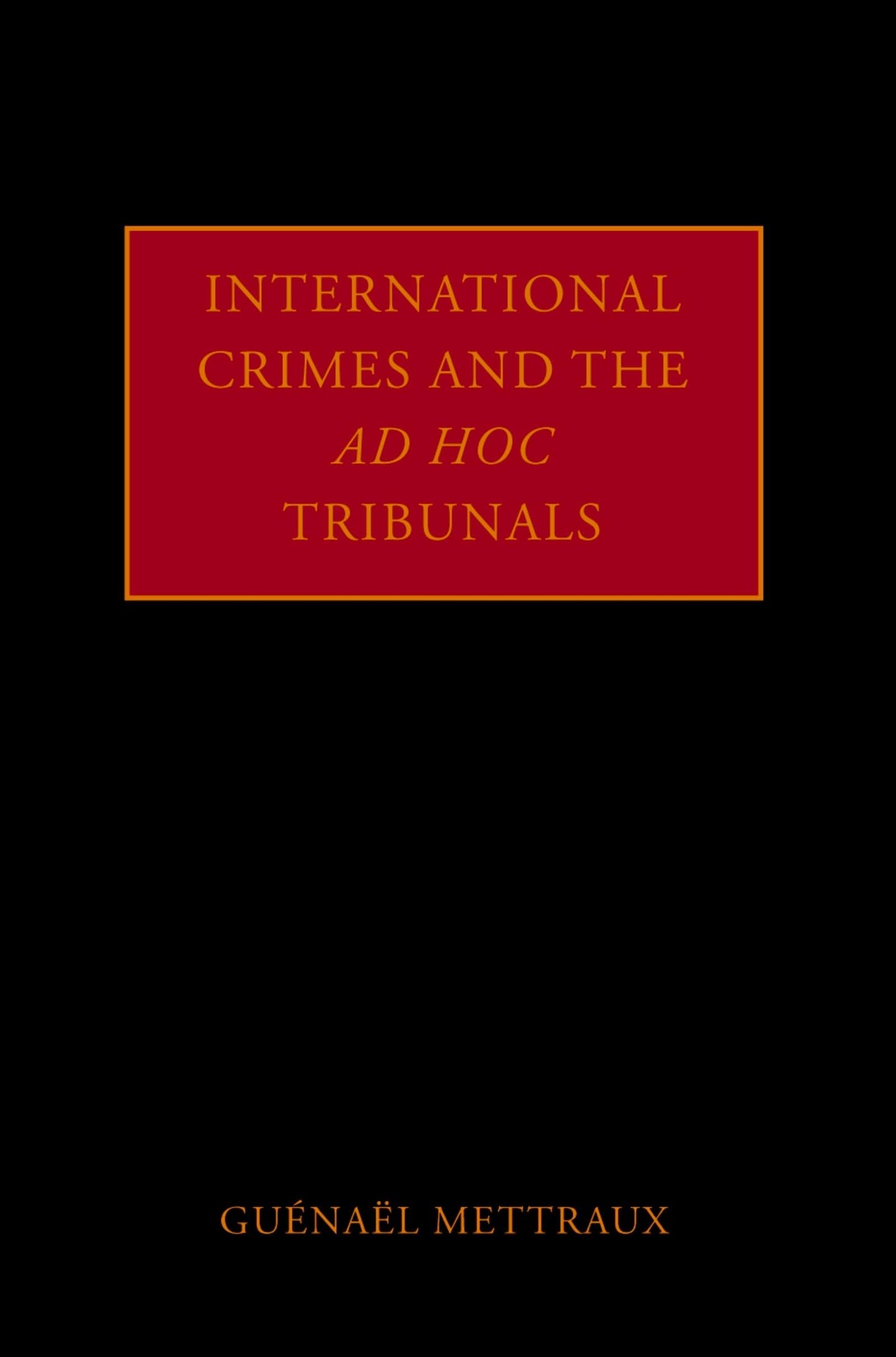 International Crimes and the ad hoc Tribunals