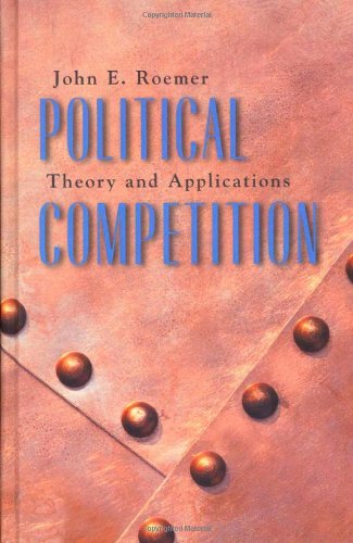 Political Competition: Theory and Applications by Roemer, Jo