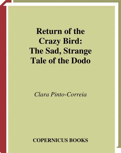 Return of the Crazy Bird: The Sad, Strange Tale of the Dodo
