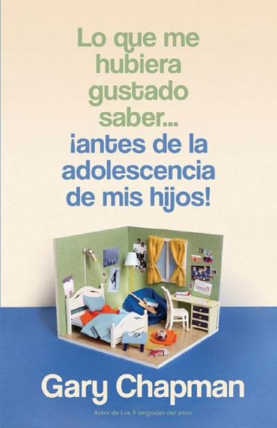 Lo que me hubiera gustado saber antes de la adolescencia de mis hijos! (Things I Wish I'd Known before My Child Became a Teenager) (Spanish Edition)