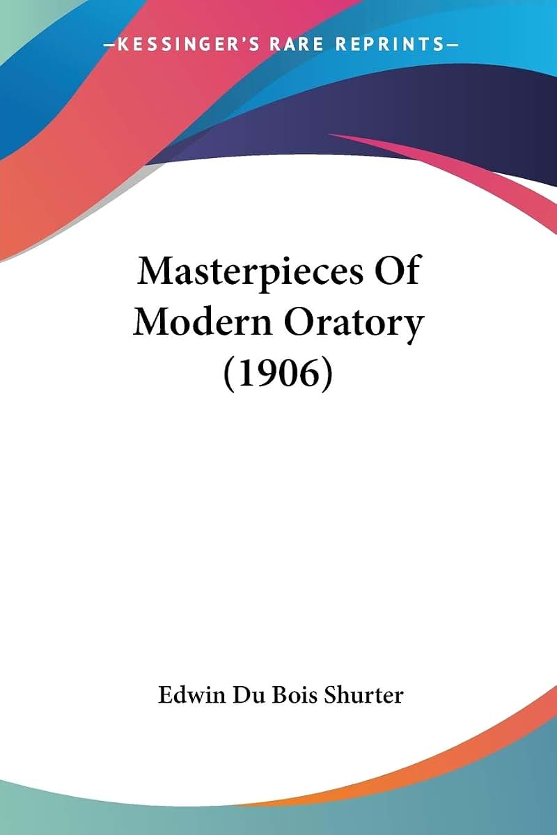 Masterpieces Of Modern Oratory (1906)