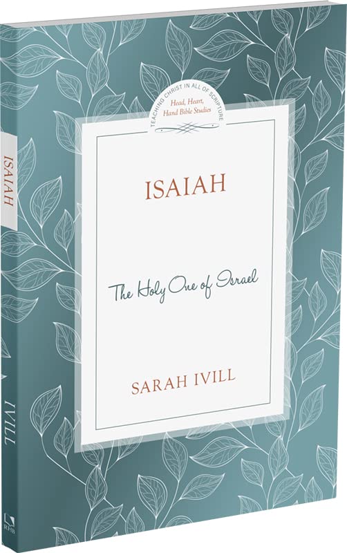 Isaiah: The Holy One of Israel (Head Heart Hands Bible Studies)