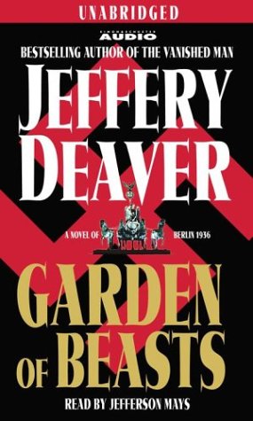 Garden of Beasts: A Novel of Berlin 1936 by Deaver, Jeffery