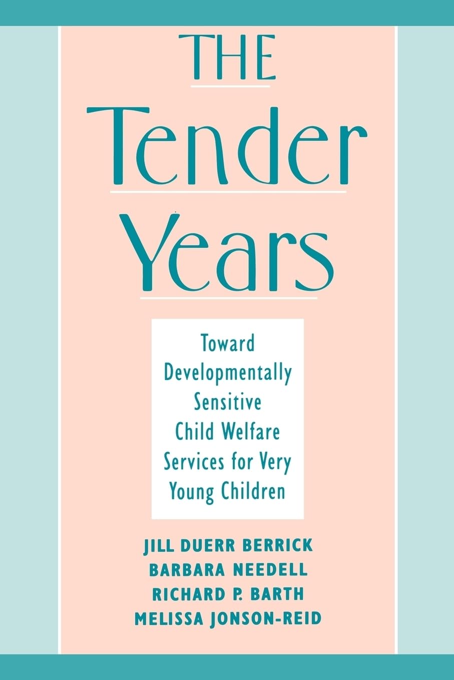 The Tender Years: Toward Developmentally Sensitive Child Wel