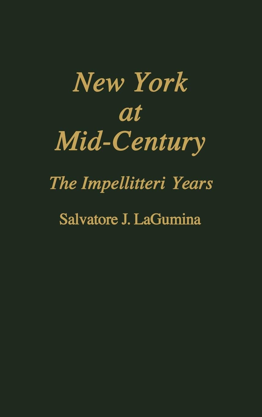 New York at Mid-Century: The Impellitteri Years (Contributions in American History)