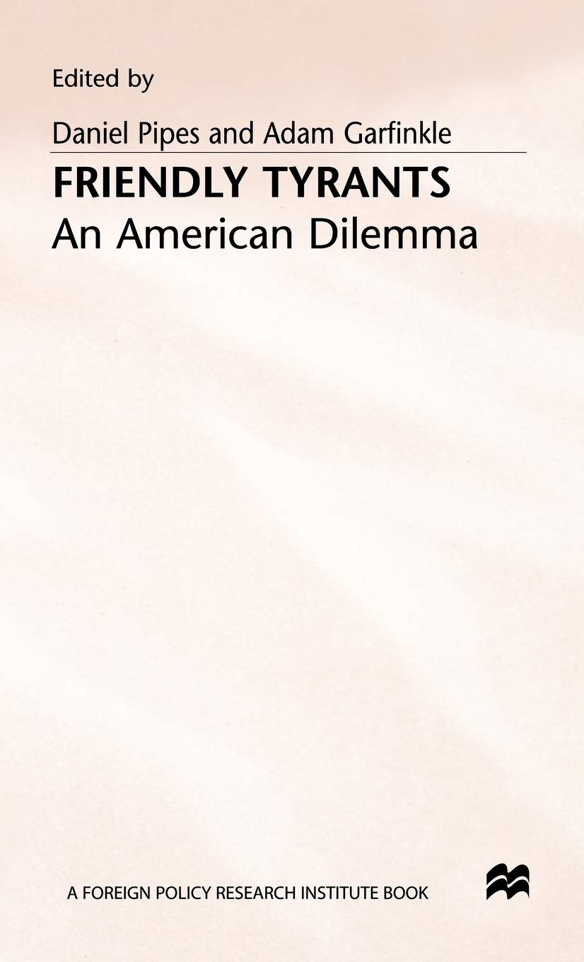Friendly Tyrants: An American Dilemma