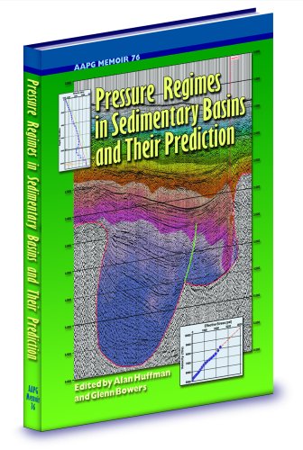 Pressure Regimes in Sedimentary Basins and Their Prediction: An Outgrowth of the International Forum Sponsored by the Houston Chapter of the American ... ... Houston, TX, September 2-4, (AAPG Memoir)