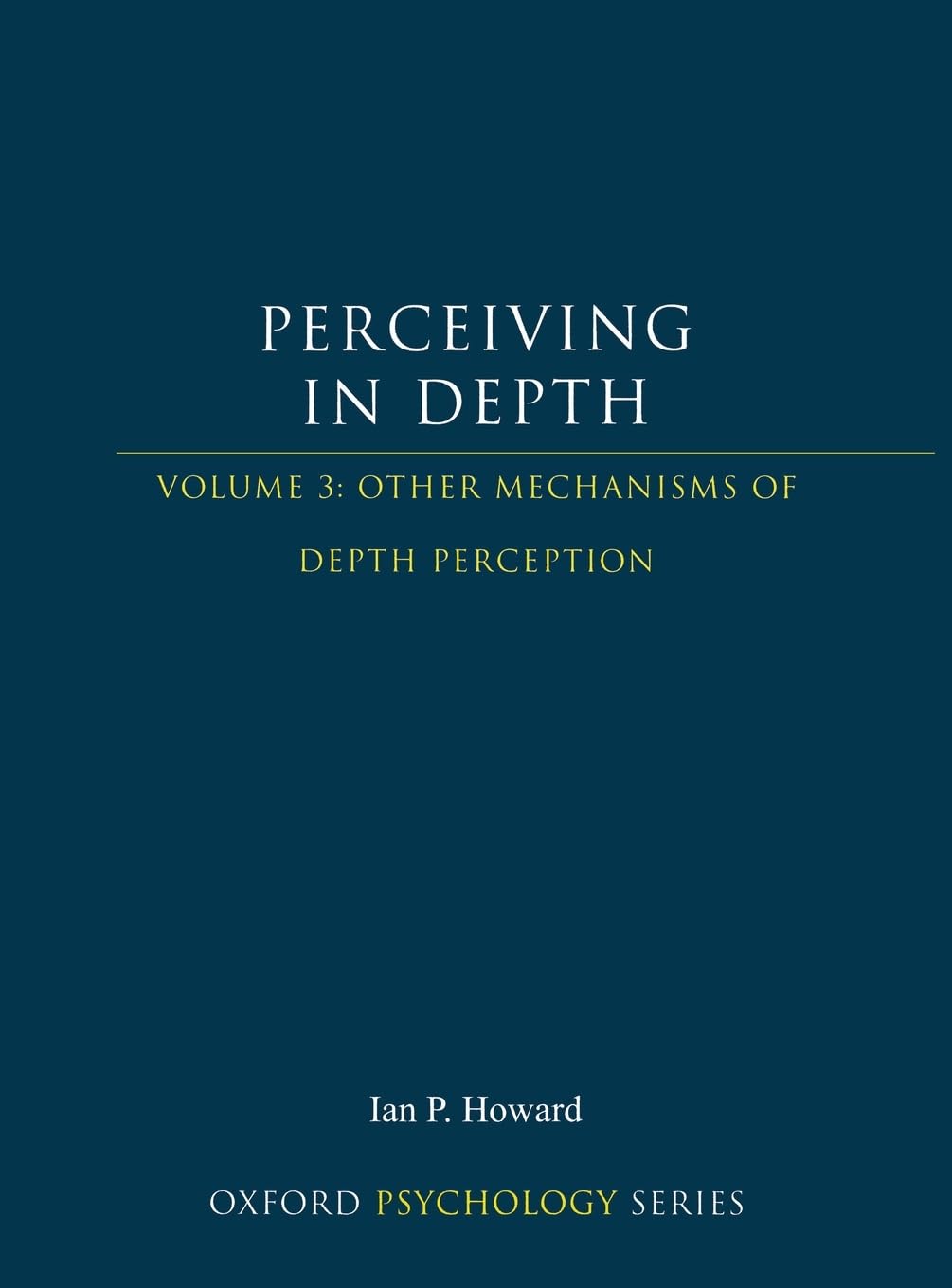Perceiving in Depth, Volume 3: Other Mechanisms of Depth Perception (Oxford Psychology Series)