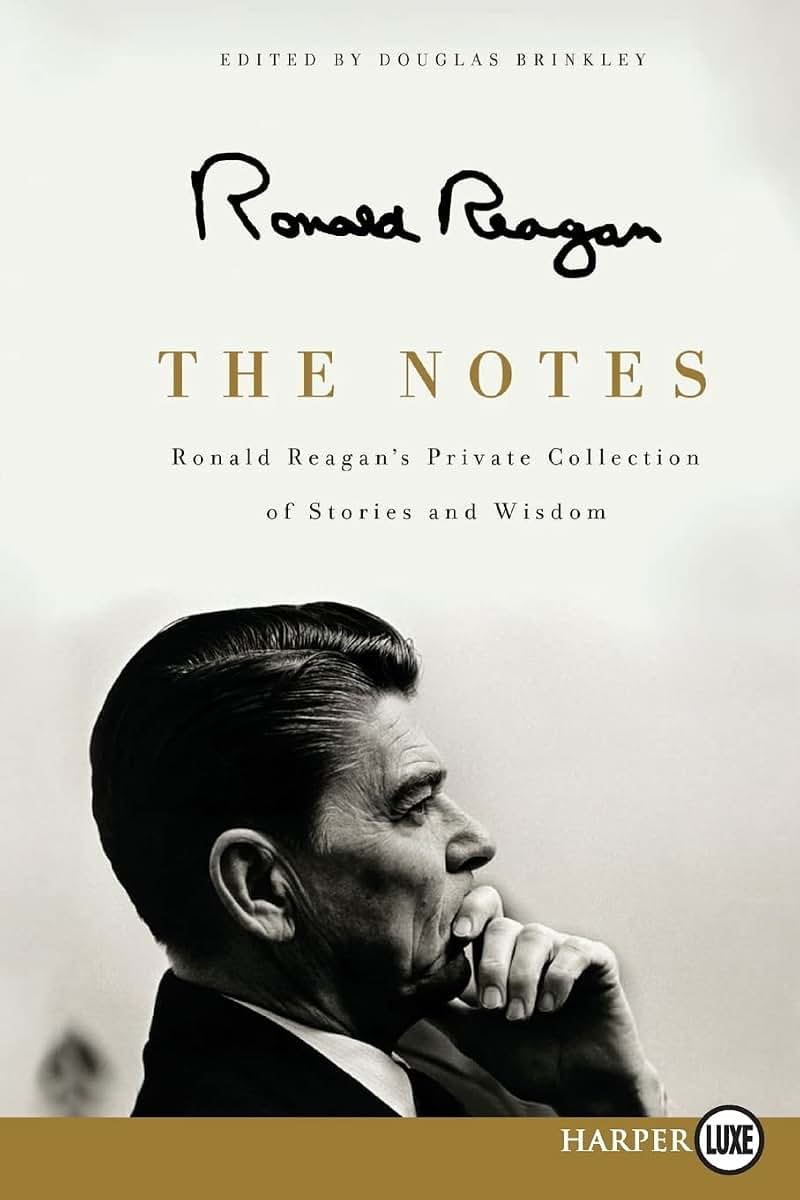 The Notes: Ronald Reagan's Private Collection of Stories and Wisdom