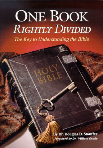 One Book Rightly Divided: The Key to Understanding the Bible
