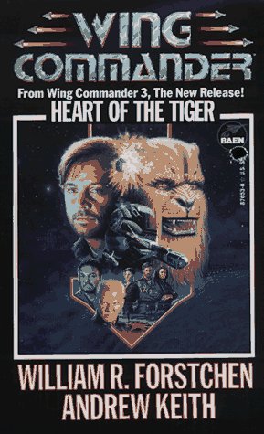 Heart Of The Tiger (Wing Commander, Volume 3) by William R. Forstchen