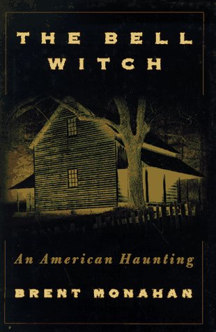 The Bell Witch: An American Haunting : Being the Eye Witness