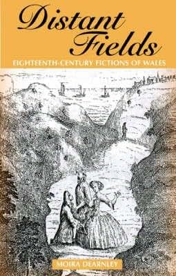 Distant Fields: Eighteenth-Century Fictions of Wales