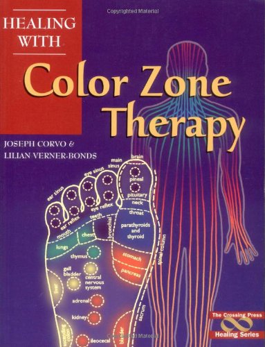 Healing with Color Zone Therapy by Corvo, Joseph