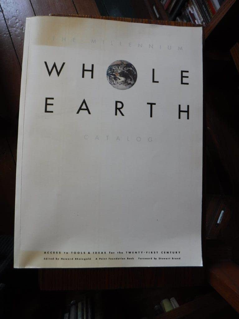 The Millennium Whole Earth Catalog by Howard Rheingold