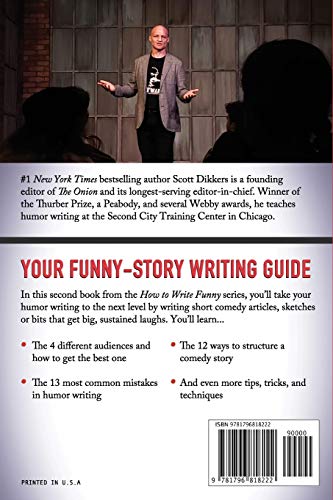 How to Write Funnier: Book Two of Your Serious Step-by-Step Blueprint for Creating Incredibly, Irresistibly, Successfully Hilarious Writing (How to Write Funny)