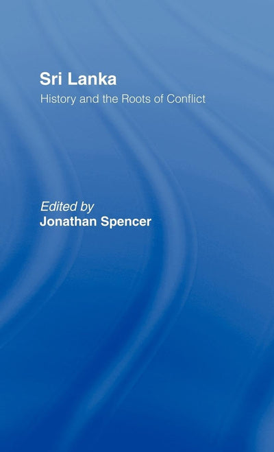 Sri Lanka: History and the Roots of Conflict