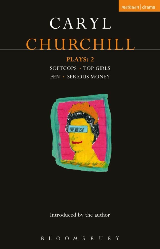 Churchill Plays 2: Softcops; Top Girls; Fen; Serious Money (Contemporary Dramatists)