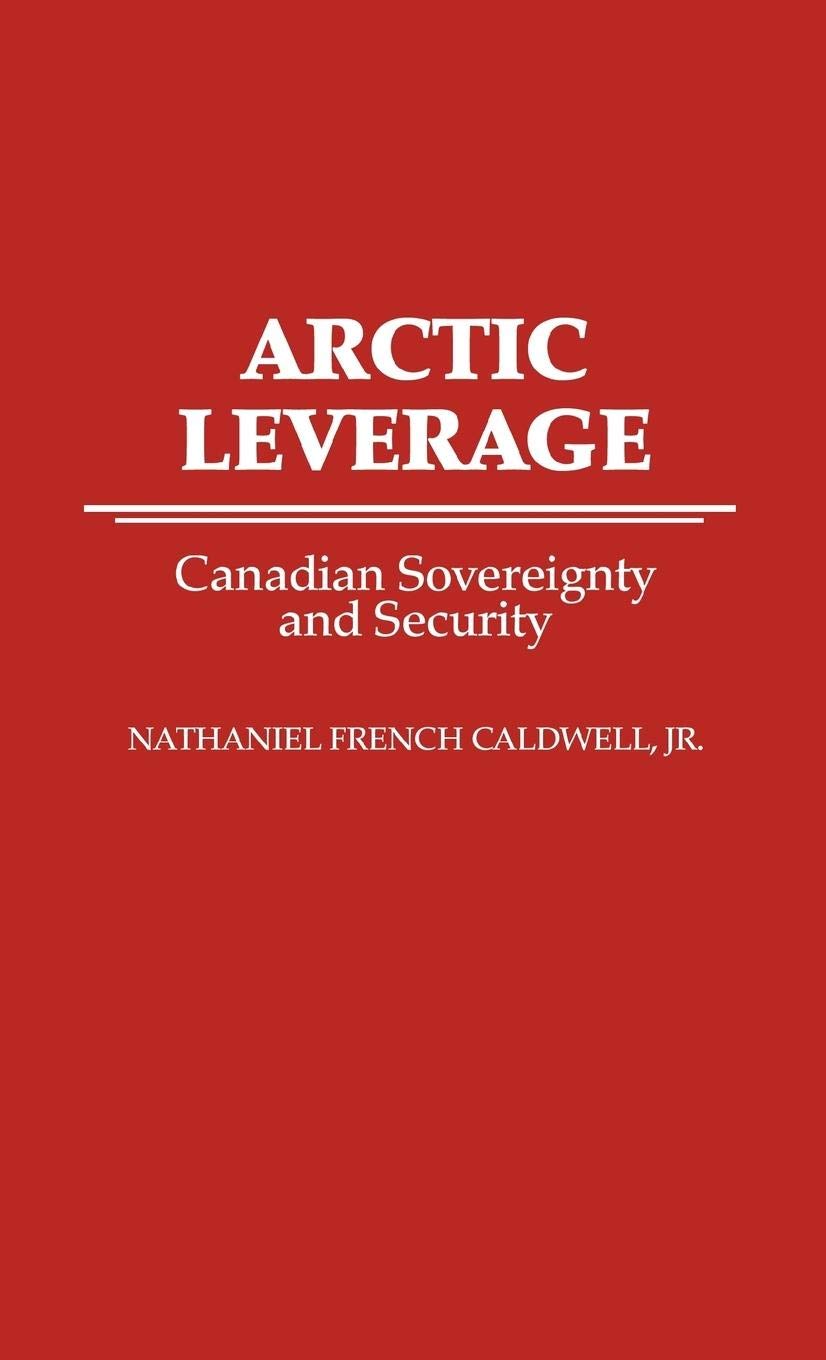 Arctic Leverage: Canadian Sovereignty and Security