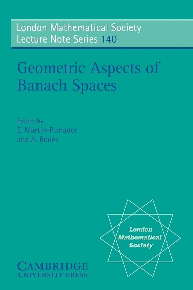 Geometric Aspects of Banach Spaces: Essays in Honour of Antonio Plans (London Mathematical Society Lecture Note Series, Series Number 140)