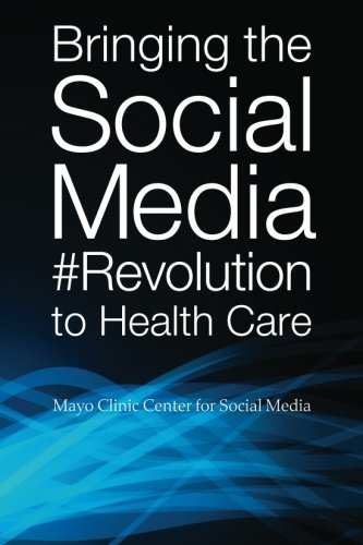Bringing the Social Media Revolution to Health Care