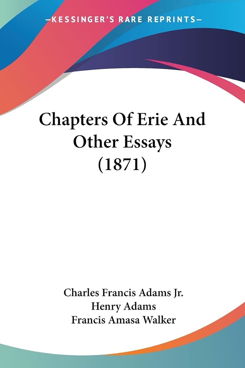 Chapters Of Erie And Other Essays (1871)
