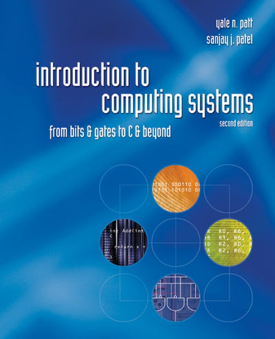 Introduction to Computing Systems: From bits & gates to C &